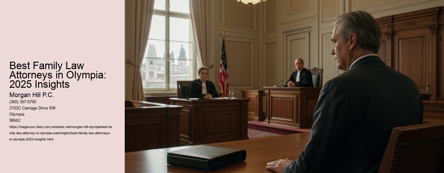 Best Family Law Attorneys in Olympia: 2025 Insights