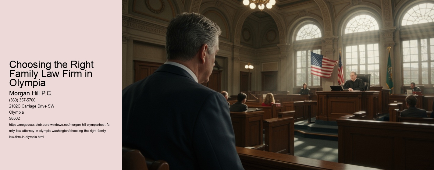 Choosing the Right Family Law Firm in Olympia